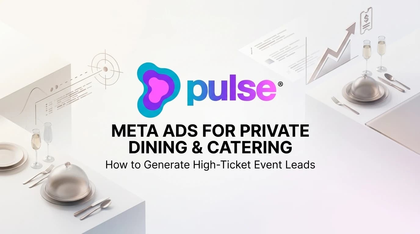Meta Ads for Private Dining and Catering: How to Generate High-Ticket Event Leads